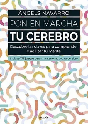 PON EN MARCHA TU CEREBRO: DESCUBRE LAS CLAVES PARA COMPRENDER Y AGILIZAR TU MENTE PON EN MARCHA TU CEREBRO: DESCUBRE LAS CLAVES PARA COMPRENDER Y AGILIZAR TU MENTE