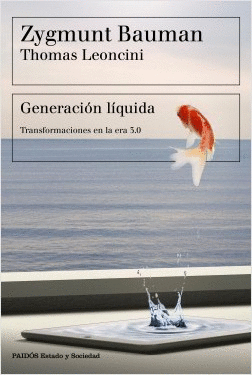 GENERACIÓN LÍQUIDA: TRANSFORMACIONES EN LA ERA 3.0