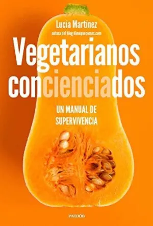 VEGETARIANOS CONCIENCIADOS: UN MANUAL DE SUPERVIVENCIA