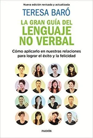 LA GRAN GUÍA DEL LENGUAJE NO VERBAL: CÓMO APLICARLO EN NUESTRAS RELACIONES PARA LOGRAR EL ÉXITO Y LA