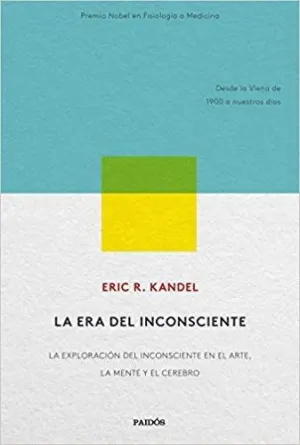 LA ERA DEL INCONSCIENTE: LA EXPLORACIÓN DEL INCONSCIENTE EN EL ARTE, LA MENTE Y EL CEREBRO