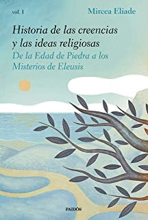 HISTORIA DE LAS CREENCIAS Y LAS IDEAS RELIGIOSAS I <BR>