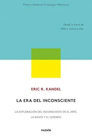 LA ERA DEL INCONSCIENTE. LA EXPLORACIÓN DEL INCONSCIENTE EN EL ARTE, LA MENTE Y EL CEREBRO. DESDE LA