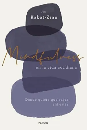 MINDFULNESS EN LA VIDA COTIDIANA.<BR> MINDFULNESS EN LA VIDA COTIDIANA.<BR>