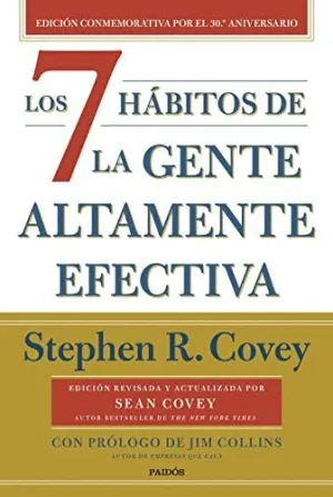LOS 7 HÁBITOS DE LA GENTE ALTAMENTE EFECTIVA (EDICIÓN 30.º ANIVERSARIO)