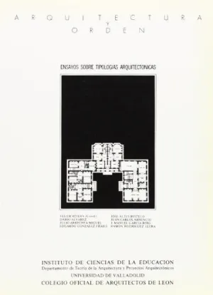 ARQUITECTURA Y ORDEN. ENSAYOS SOBRE TIPOLOGIAS ARQUITECTÓNICAS