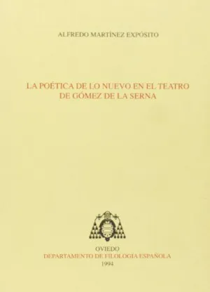 LA PO?TICA DE LO NUEVO EN EL TEATRO DE G¢MEZ DE LA SERNA