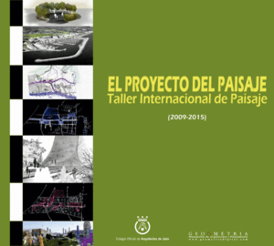 EL PROYECTO DEL PAISAJE: TALLER INTERNACIONAL DEL PAISAJE (2009-2015)