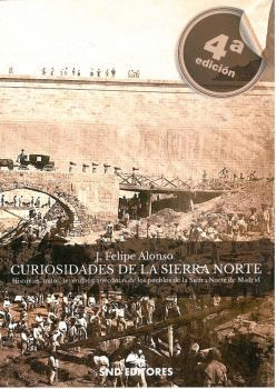 CURIOSIDADES DE LA SIERRA NORTE: HISTORIAS, MITOS, LEYENDAS Y ANÉCDOTAS DE LOS PUEBLOS DE LA SIERRA