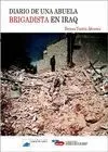 DIARIO DE UNA ABUELA BRIGADISTA EN IRAQ DIARIO DE UNA ABUELA BRIGADISTA EN IRAQ