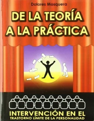 DE LA TEORIA A LA PRACTICA: INTERVENCIÓN EN EL TRASTORNO LÍMITE DE LA PERSONALIDAD