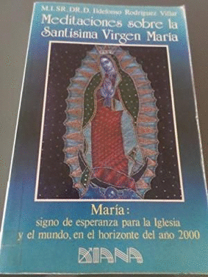 MEDITACIONES SOBRE LA SANTISIMA VIRGEN MARIA
