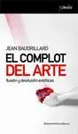 EL COMPLOT DEL ARTE: ILUSIÓN Y DESILUSIÓN ESTÉTICAS