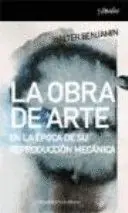 LA OBRA DE ARTE EN LA ERA DE SU REPRODUCCIÓN MECÁNICA