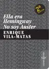 ELLA ERA HEMINGWAY - NO SOY AUSTER