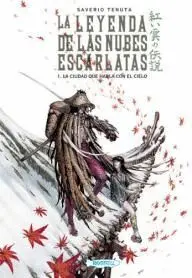 LA LEYENDA DE LAS NUBES ESCARLATAS: 1. LA CIUDAD QUE HABLA CON EL CIELO LA LEYENDA DE LAS NUBES ESCARLATAS: 1. LA CIUDAD QUE HABLA CON EL CIELO