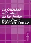 LA FELICIDAD - EL JARDIN DE LAS JAULAS