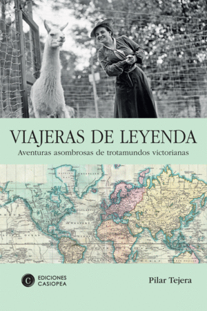 VIAJERAS DE LEYENDA: AVENTURAS ASOMBROSAS DE TROTAMUNDOS VICTORIANAS