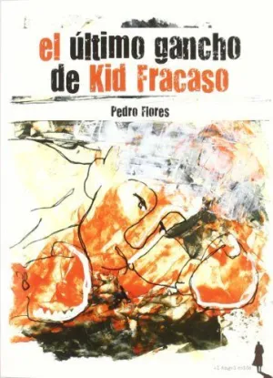 EL ULTIMO GANCHO DE KID FRACASO
