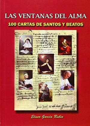 LAS VENTANAS DEL ALMA: 100 CARTAS DE SANTOS Y BEATOS
