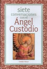 SIETE CONVERSACIONES CON EL ANGEL CUSTODIO
