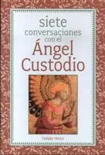 SIETE CONVERSACIONES CON EL ANGEL CUSTODIO