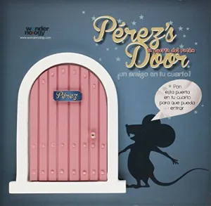 PEREZ'S DOOR LA PUERTA ROSA PARA EL RATONCITO PEREZ'S DOOR LA PUERTA ROSA PARA EL RATONCITO