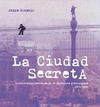 LA CIUDAD SECRETA: SONIDOS EXPERIMENTALES EN LA BARCELONA PRE-OLIMPICA (1971-1991) (LIBRO + 3 CDS)