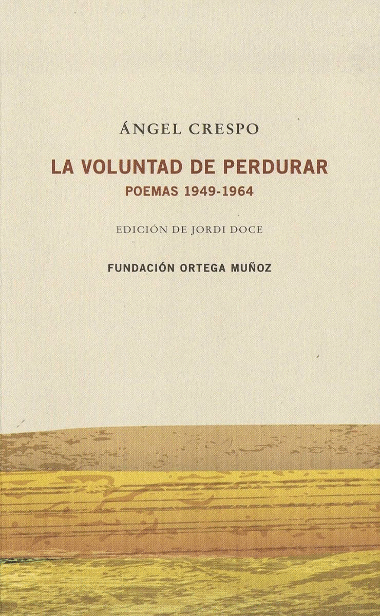 LA VOLUNTAD DE PERDURAR: POEMAS, 1949-1964