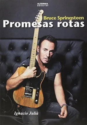 BRUCE SPRINGSTEEN: PROMESAS ROTAS