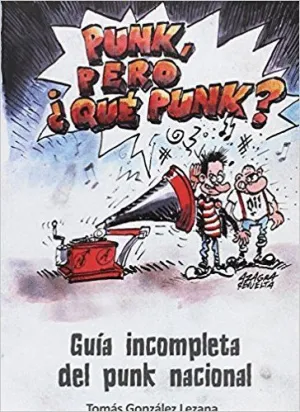 PUNK, PERO ¿QUÉ PUNK? GUÍA INCOMPLETA DEL PUNK NACIONAL