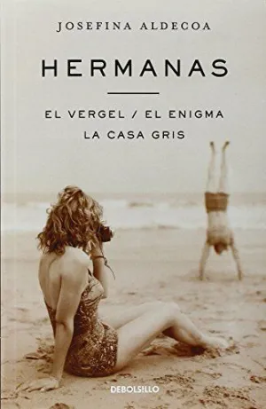 HERMANAS  EL VERGEL  EL ENIGMA  LA CASA GRIS
