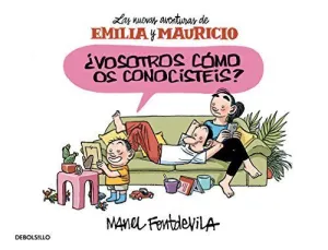 ¿VOSOTROS CÓMO OS CONOCISTÉIS? (EMILIA Y MAURICIO 1)