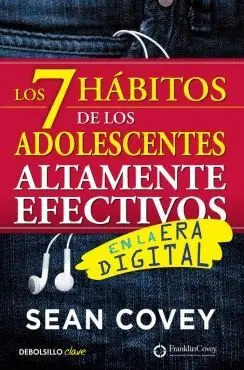 LOS 7 HABITOS DE LOS ADOLESCENTES ALTAMENTE EFECTIVOS EN LA ERA DIGITAL