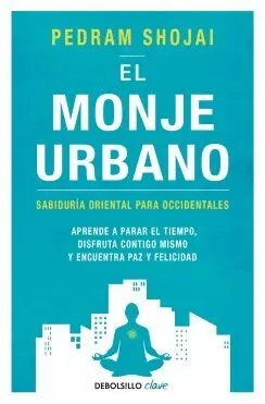 EL MONJE URBANO: SABIDURÍA ORIENTAL PARA OCCIDENTALES