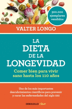 LA DIETA DE LA LONGEVIDAD: COMER BIEN PARA VIVIR SANO HASTA LOS 110 AÑOS