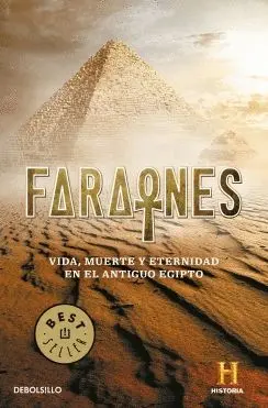 FARAONES: VIDA, MUERTE Y ETERNIDAD EN EL ANTIGUO EGIPTO