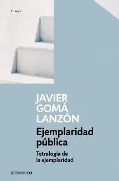 EJEMPLARIDAD PUBLICA (TETRALOGÍA DE LA EJEMPLARIDAD)