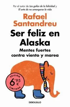 SER FELIZ EN ALASKA. MENTES FUERTES CONTRA VIENTO Y MAREA