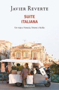 SUITE ITALIANA. UN VIAJE A VENECIA, TRIESTE Y SICILIA