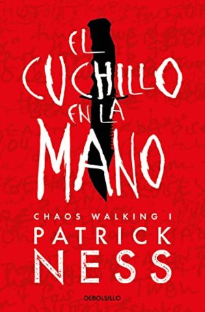 EL CUCHILLO EN LA MANO (CHAOS WALKING I)