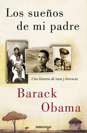 LOS SUEÑOS DE MI PADRE: UNA HISTORIA DE RAZA Y HERENCIA