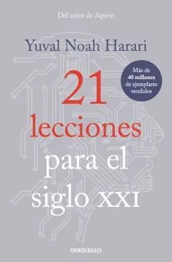 21 LECCIONES PARA EL SIGLO XXI 21 LECCIONES PARA EL SIGLO XXI