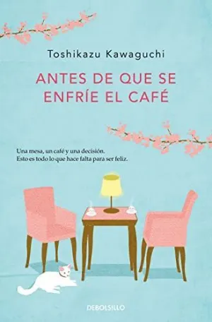 ANTES DE QUE SE ENFRIE EL CAFE ANTES DE QUE SE ENFRIE EL CAFE