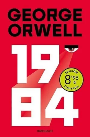 1984 (EDICIÓN DEFINITIVA AVALADA POR THE ORWELL ESTATE) (CAMPAÑA DE VERANO EDICIÓN LIMITADA) 1984 (EDICIÓN DEFINITIVA AVALADA POR THE ORWELL ESTATE) (CAMPAÑA DE VERANO EDICIÓN LIMITADA)