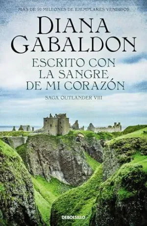 ESCRITO CON LA SANGRE DE MI CORAZÓN (SAGA OUTLANDER  8)