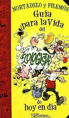 MORTADELO. GUIA PARA LA VIDA DEL ECOLOG