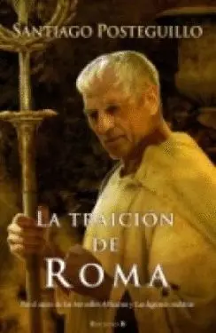 LA TRAICIÓN DE ROMA (TRILOGÍA AFRICANUS 3) LA TRAICIÓN DE ROMA (TRILOGÍA AFRICANUS 3)
