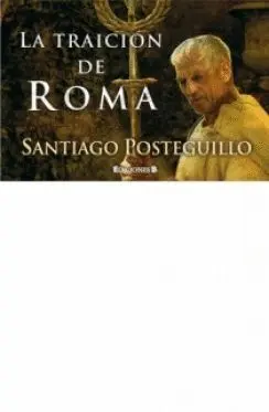 LA TRAICIÓN DE ROMA (TRILOGÍA AFRICANUS 3) LA TRAICIÓN DE ROMA (TRILOGÍA AFRICANUS 3)