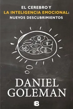 EL CEREBRO Y LA INTELIGENCIA EMOCIONAL: NUEVOS DESCUBRIMIENTOS EL CEREBRO Y LA INTELIGENCIA EMOCIONAL: NUEVOS DESCUBRIMIENTOS